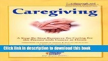 New Book Caregiving: A Step-By-Step Resource for Caring for the Person with Cancer at Home