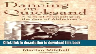 Collection Book Dancing on Quicksand: A Gift of Friendship in the Age of Alzheimer s