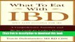 [PDF] What to Eat with Ibd: A Comprehensive Nutrition and Recipe Guide for Crohn s Disease and
