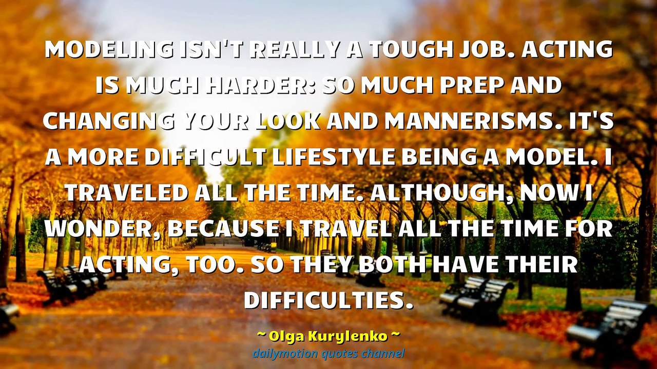 Olga Kurylenko Quotes #4