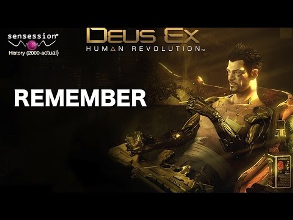 Sensession History #130: Deus EX Human  Revolution