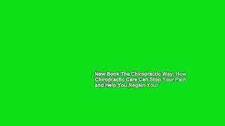 New Book The Chiropractic Way: How Chiropractic Care Can Stop Your Pain and Help You Regain Your