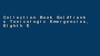 Collection Book Goldfrank s Toxicologic Emergencies, Eighth Edition