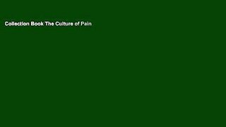 Collection Book The Culture of Pain