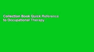 Collection Book Quick Reference to Occupational Therapy