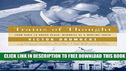 [PDF] Trains of Thought: Paris to Omaha Beach, Memories of a Wartime Youth Popular Online