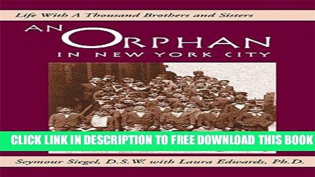 [PDF] An Orphan in New York City: Life with a Thousand Brothers Sisters Full Colection
