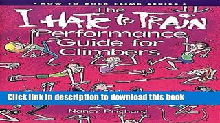 [PDF] I Hate to Train Performance Guide for Climbers Popular Colection