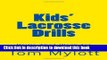 [PDF] Kids  Lacrosse Drills: Drills That Work for Elementary School Boys Full Online