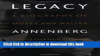 [PDF] Legacy: A Biography of Moses and Walter Annenberg Full Online