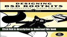 [New] PDF Designing BSD Rootkits: An Introduction to Kernel Hacking Free Download