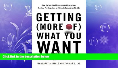 FREE DOWNLOAD  Getting (More of) What You Want: How the Secrets of Economics and Psychology Can