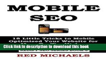 [New] EBook MOBILE SEO: 18 Little Tricks to Mobile Optimized Your Website for More Traffic, Higher