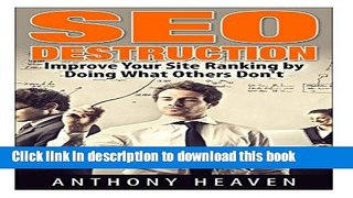 [New] EBook SEO Destruction: Improve Your Site Ranking by Doing What Others Don t Free Books