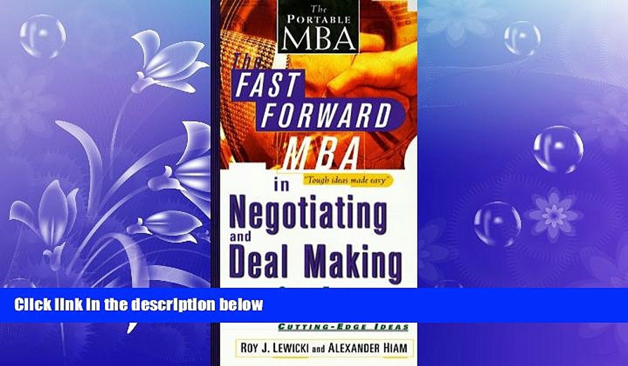 FREE DOWNLOAD  The Fast Forward MBA in Negotiating and Deal Making (Fast Forward MBA Series)