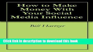 [New] PDF How to Make Money With Your Social Media Influence Free Download