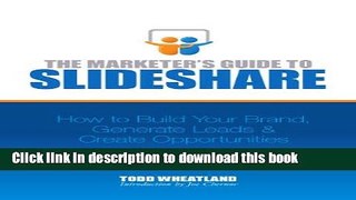 [New] EBook The Marketer s Guide to SlideShare: How to Build Your Brand, Generate Leads   Create