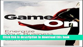 [New] EBook Game On: Energize Your Business with Social Media Games Free Books