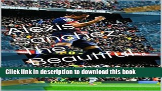 [PDF] Alexis Sanchez: The Beautiful Game: Poetry In Motion Full Online