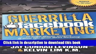 [New] PDF Guerrilla Facebook Marketing: 25 Target Specific Weapons to Boost your Social Media