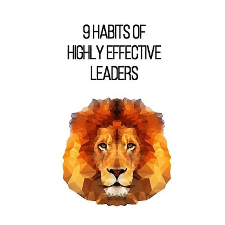 Highly Effective Habits of Leaders - A Must Watch Video
