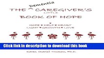 [PDF] The Dementia Caregivers Little Book of Hope Popular Colection