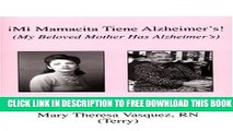 [PDF] Mi Mamacita Tiene Alzheimer s: My Beloved Mother Has Alzheimer s Popular Online