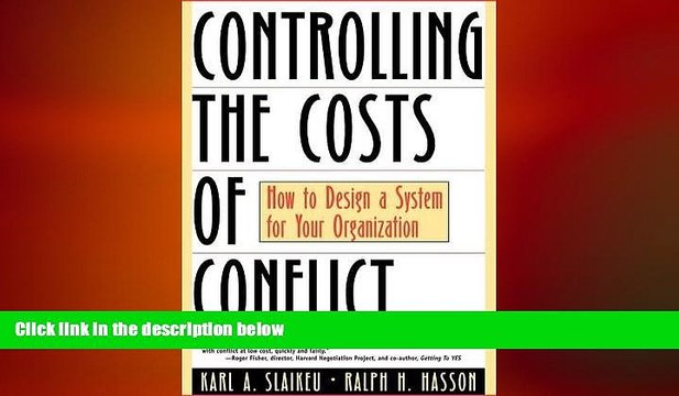 READ book Controlling the Costs of Conflict: How to Design a System for Your Organization BOOK