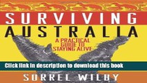 [PDF] Surviving Australia: A Practical Guide to Staying Alive Popular Colection