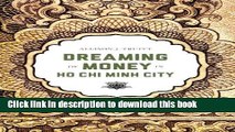 [PDF] Dreaming of Money in Ho Chi Minh City (Critical Dialogues in Southeast Asian Studies)