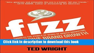 [New] EBook Fizz: Harness the Power of Word of Mouth Marketing to Drive Brand Growth Free Download