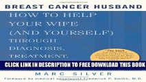 [PDF] Breast Cancer Husband: How to Help Your Wife (and Yourself) during Diagnosis, Treatment and