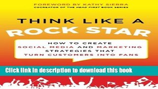 [New] EBook Think Like a Rock Star: How to Create Social Media and Marketing Strategies that Turn