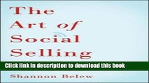 [New] EBook The Art of Social Selling: Finding and Engaging Customers on Twitter, Facebook,