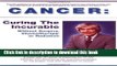 [PDF] Cancer: Curing the Incurable Without Surgery, Chemotherapy, or Radiation Popular Online