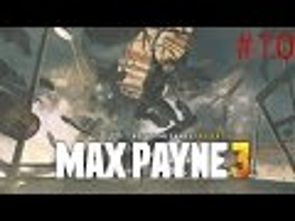 Max Payne 3 Gameplay / Part 10 / Walkthrough Playthrough Let's Play