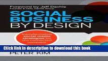 [New] EBook Social Business By Design: Transformative Social Media Strategies for the Connected