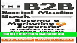 [New] EBook The B2B Social Media Book: Become a Marketing Superstar by Generating Leads with