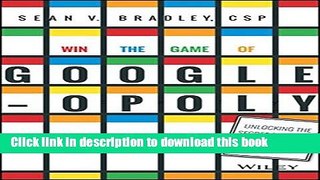 [New] EBook Win the Game of Googleopoly: Unlocking the Secret Strategy of Search Engines Free Books