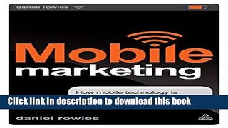 [New] EBook Mobile Marketing: How Mobile Technology is Revolutionizing Marketing, Communications