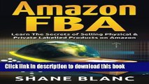 [New] EBook Amazon FBA: Learn The Secrets of Selling Physical   Private Labelled Products on