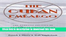 [PDF] The Cuban Embargo: Domestic Politics Of American Foreign Policy (Pitt Latin American Series)