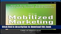 [New] PDF Mobilized Marketing: How to Drive Sales, Engagement, and Loyalty Through Mobile Devices