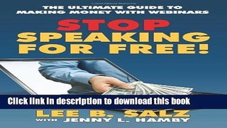 [New] EBook Stop Speaking for Free! the Ultimate Guide to Making Money with Webinars Free Books