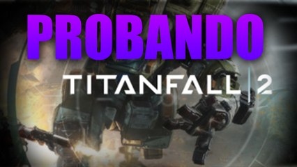 SEGUIMOS EL VICIO! - TITANFALL 2