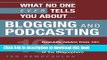 [New] EBook What No One Ever Tells You About Blogging and Podcasting: Real-Life Advice from 101