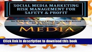 [New] EBook Social Media Marketing Risk Management For Safety   Profit: How To Make More Money,