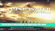 [PDF] Deep Water: The Gulf Oil Disaster and the Future of Offshore Drilling: Report to the