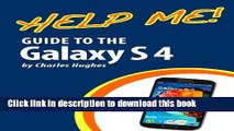 [New] EBook Help Me! Guide to the Galaxy S4: Step-by-Step User Guide for Samsung s Fourth