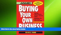 READ book  Buying Your Own Business: Bullets: * Identify Opportunities, * Analyze True Value, *